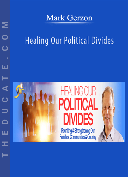 Mark Gerzon - Healing Our Political Divides