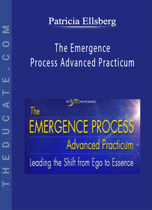 Patricia Ellsberg - The Emergence Process Advanced Practicum