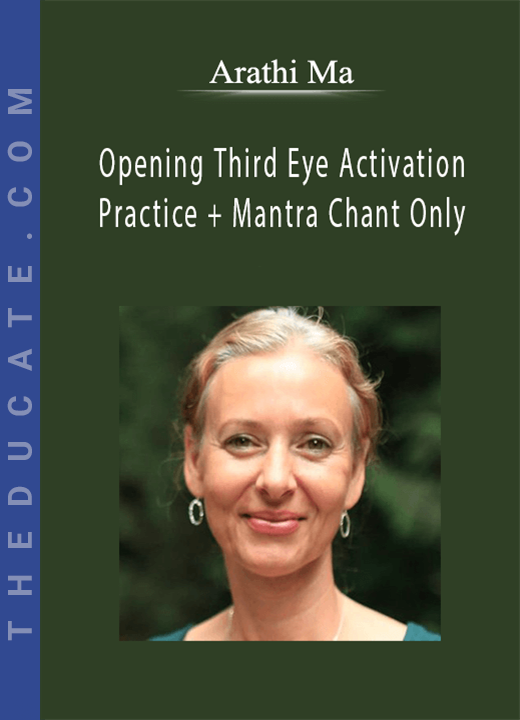Arathi Ma - Opening Third Eye Activation & Practice + Mantra Chant Only