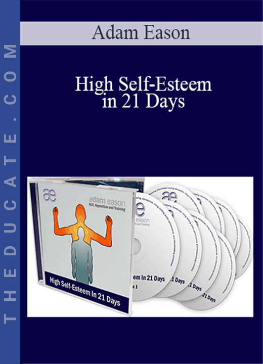 Adam Eason - High Self-Esteem in 21 Days