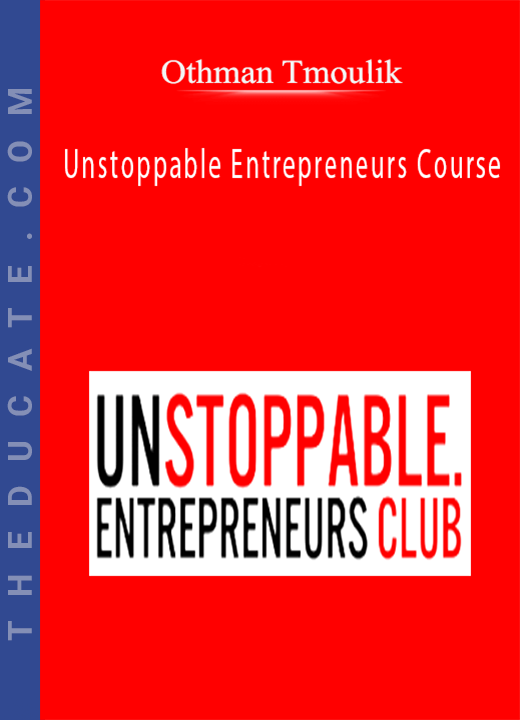 Othman Tmoulik - Unstoppable Entrepreneurs Course