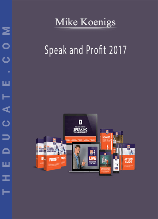Mike Koenigs - Speak and Profit 2017