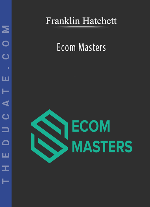 Ecom Masters - Franklin Hatchett