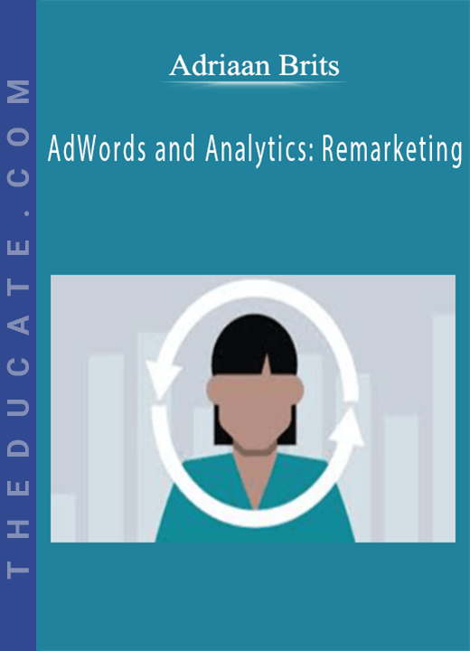 Adriaan Brits - AdWords and Analytics: Remarketing