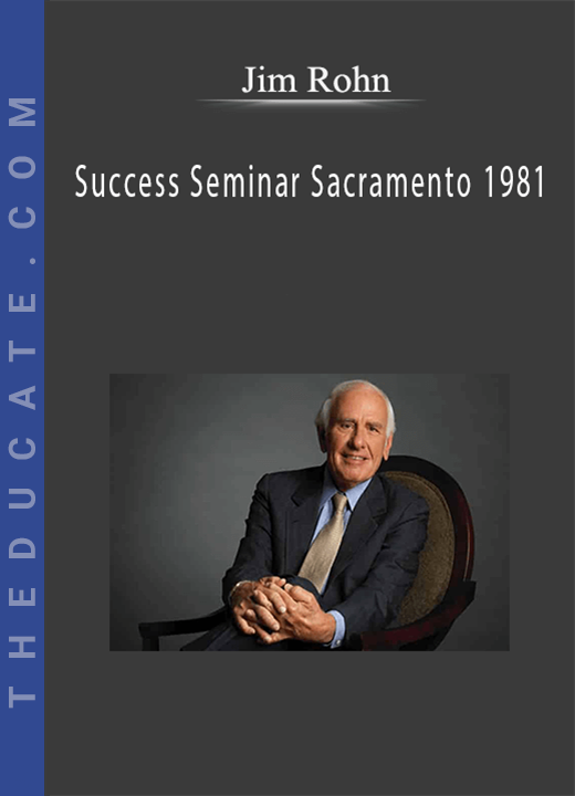Jim Rohn - Success Seminar Sacramento 1981
