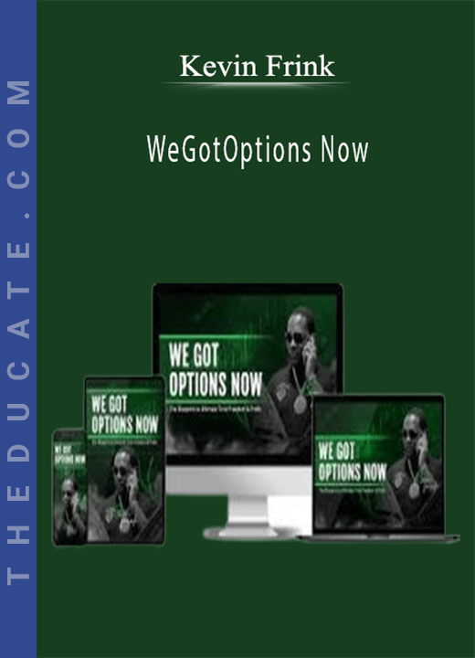 Kevin Frink - WeGotOptions Now