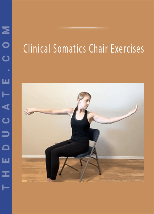 Clinical Somatics Chair Exercises