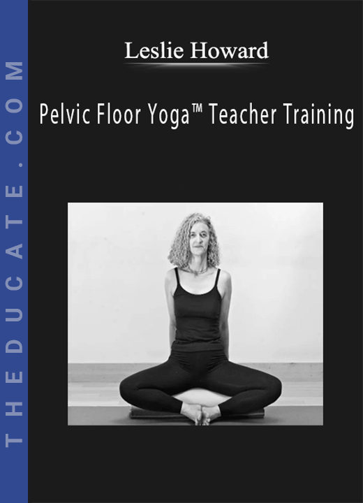 Leslie Howard - Pelvic Floor Yoga™ Teacher Training