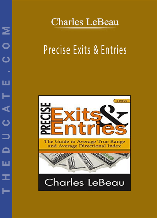 Charles LeBeau - Precise Exits & Entries