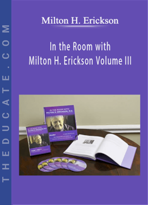 In the Room with Milton H. Erickson Volume III
