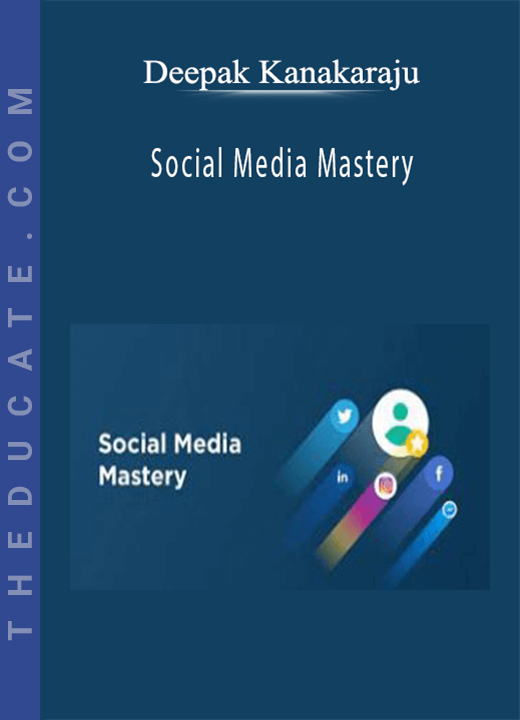 Deepak Kanakaraju - Social Media Mastery