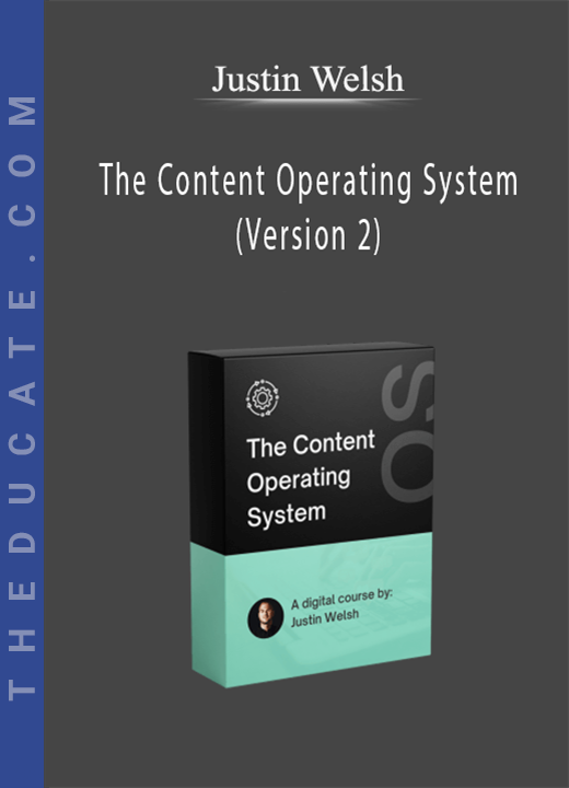Justin Welsh - The Content Operating System (Version 2)