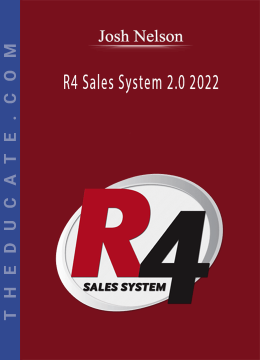 Josh Nelson - R4 Sales System 2.0 2022
