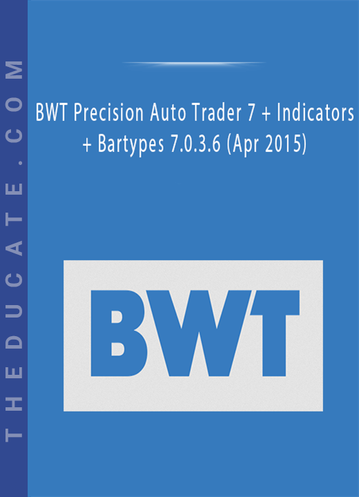 BWT Precision Auto Trader 7 + Indicators + Bartypes 7.0.3.6 (Apr 2015)