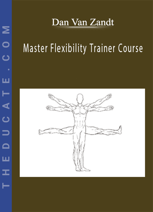 Dan Van Zandt - Master Flexibility Trainer Course