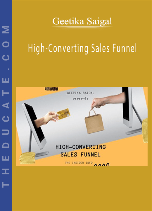 Geetika Saigal - High-Converting Sales Funnel