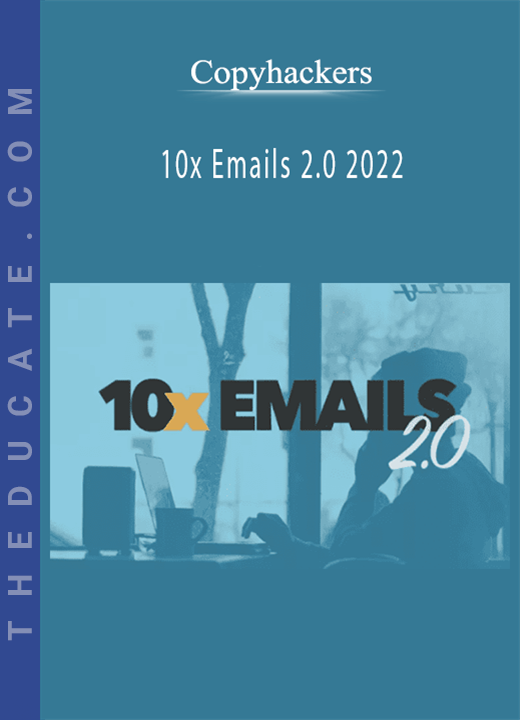 Copyhackers - 10x Emails 2.0 2022