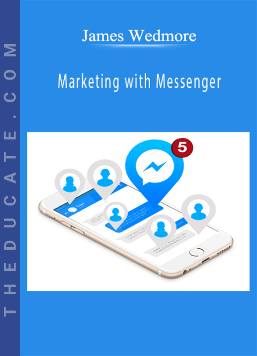 James Wedmore - Marketing with Messenger