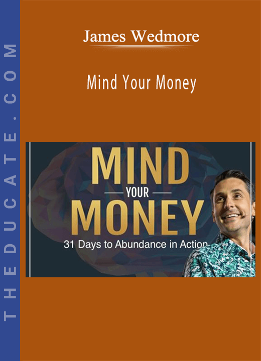 James Wedmore - Mind Your Money