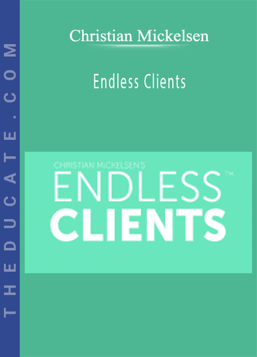 Christian Mickelsen - Endless Clients