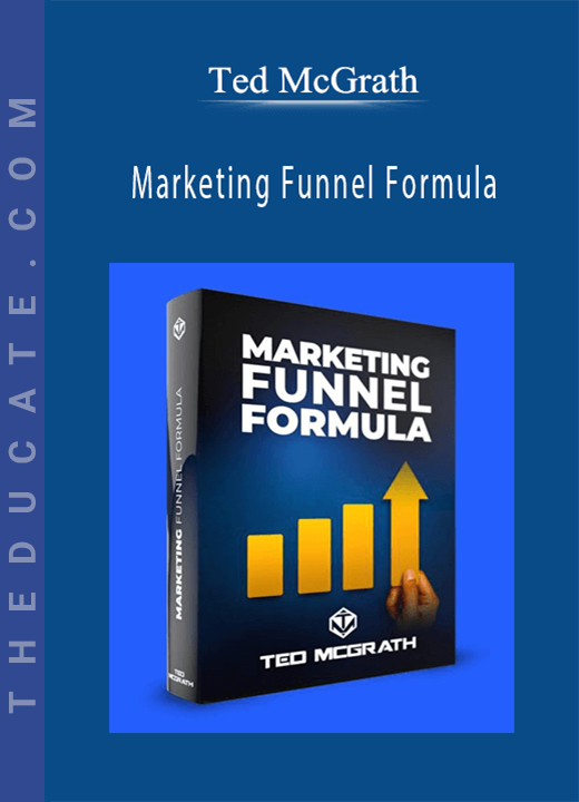Ted McGrath - Marketing Funnel Formula