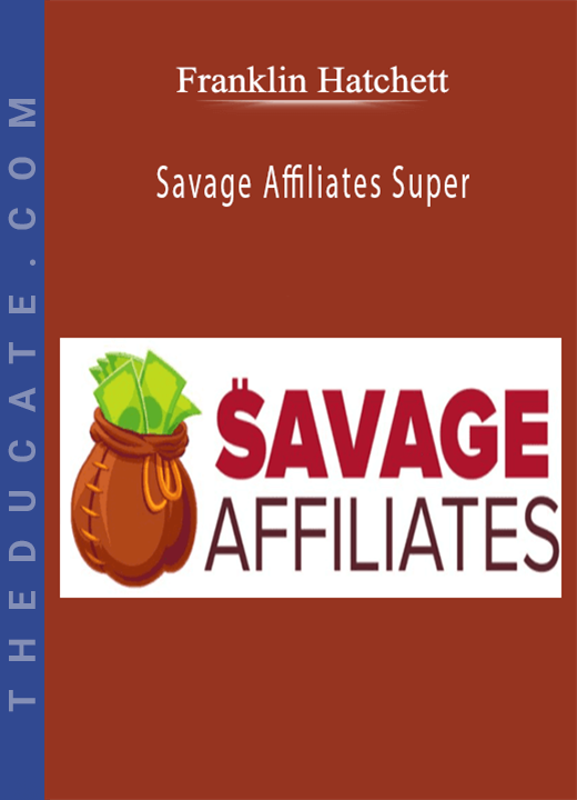 Franklin Hatchett - Savage Affiliates Super