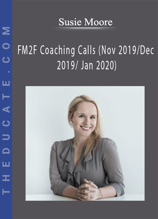 Susie Moore - FM2F Coaching Calls (Nov 2019/Dec 2019/ Jan 2020)
