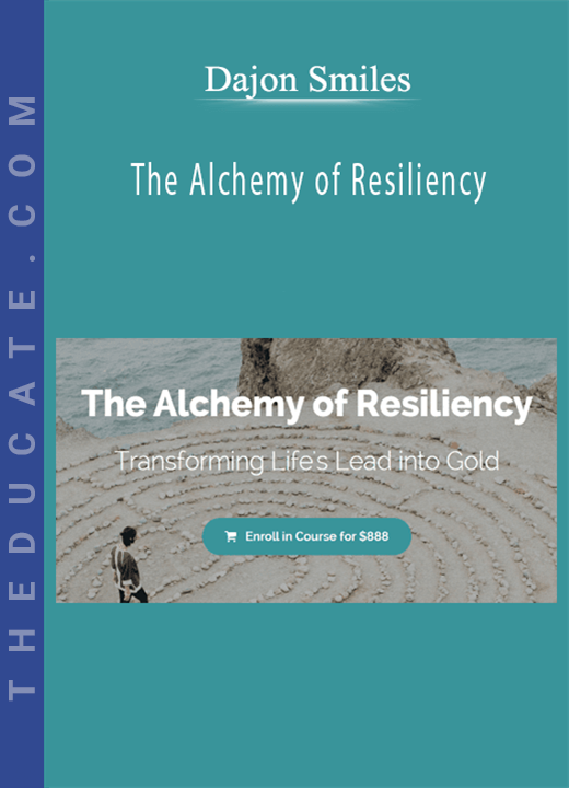 Dajon Smiles - The Alchemy of Resiliency
