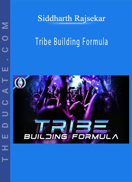 Siddharth Rajsekar - Tribe Building Formula
