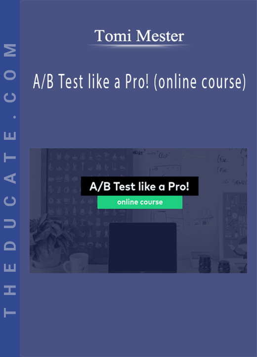 Tomi Mester - A/B Test like a Pro! (online course)