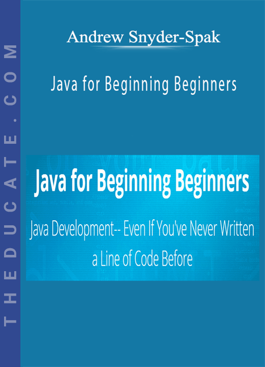 Andrew Snyder-Spak - Java for Beginning Beginners