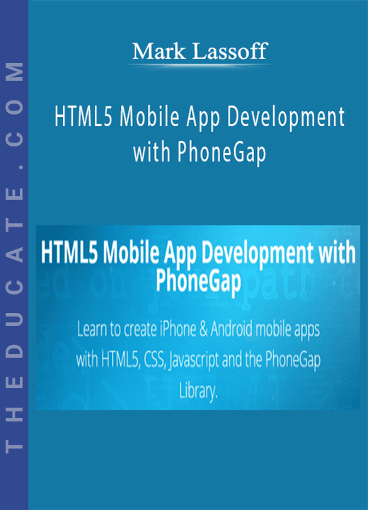 Mark Lassoff - HTML5 Mobile App Development with PhoneGap