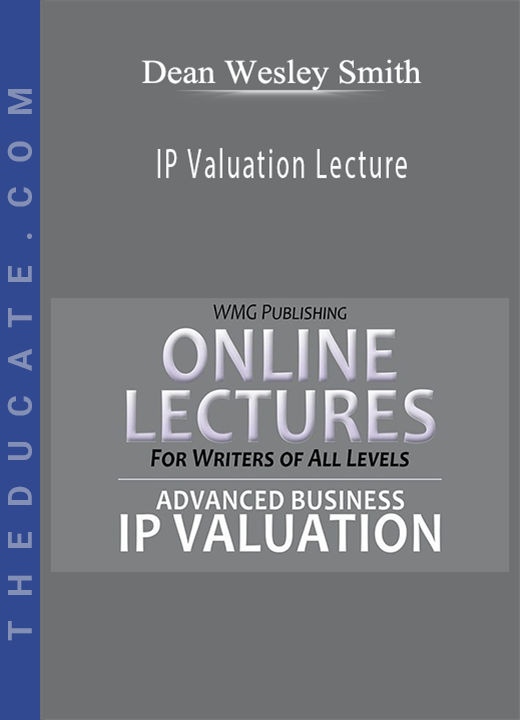 Dean Wesley Smith - IP Valuation Lecture