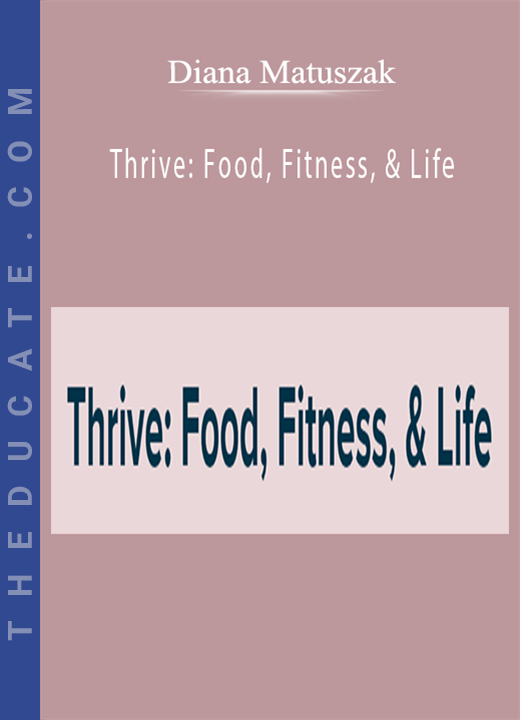 Diana Matuszak - Thrive: Food, Fitness, & Life