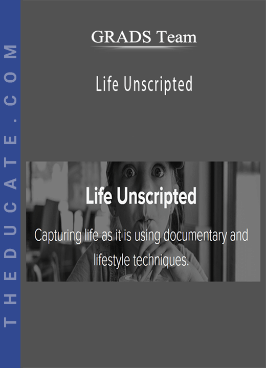 GRADS Team - Life Unscripted