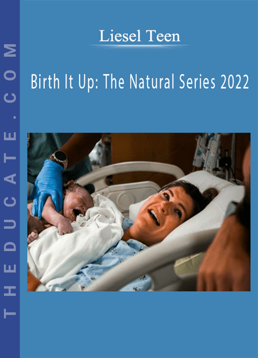 Liesel Teen - Birth It Up: The Natural Series 2022
