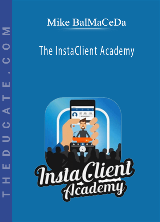 Mike BalMaCeDa - The InstaClient Academy