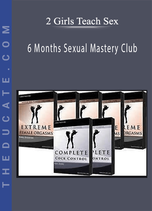 2 Girls Teach Sex - 6 Months Sexual Mastery Club