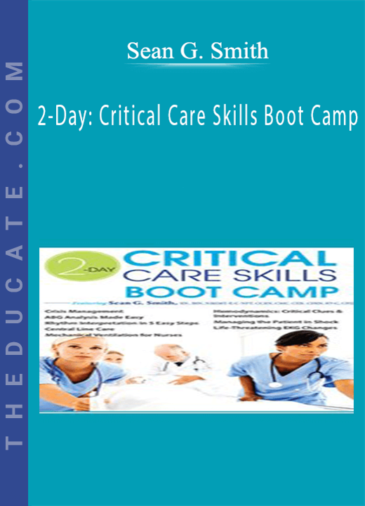 2-Day: Critical Care Skills Boot Camp - Sean G. Smith