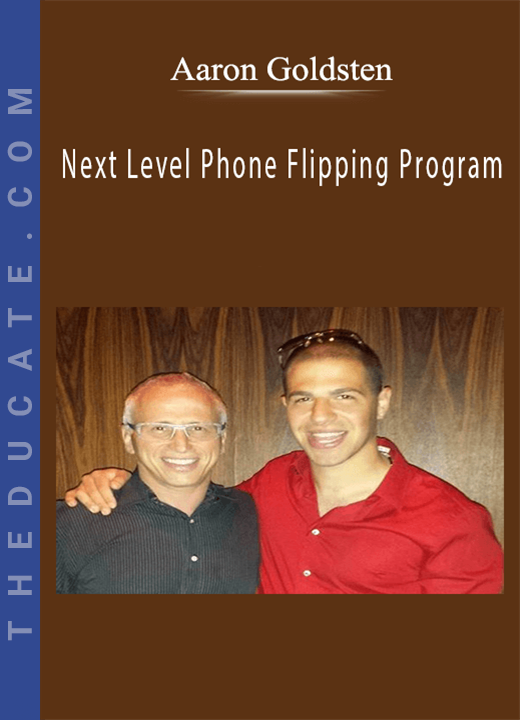 Aaron Goldsten - Next Level Phone Flipping Program