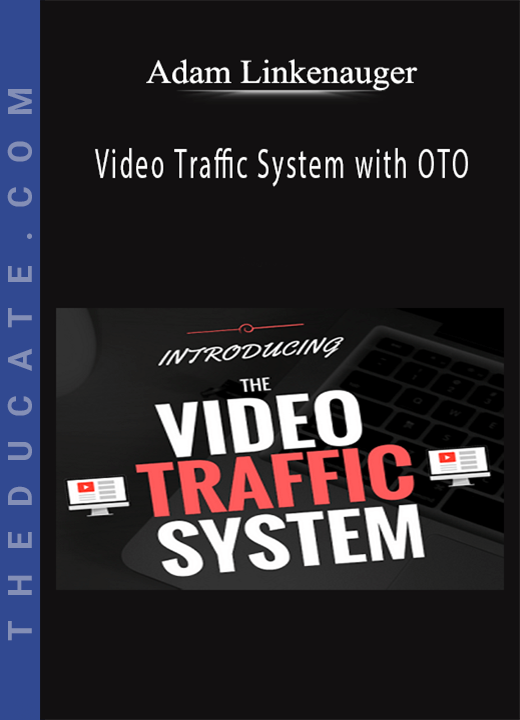 Adam Linkenauger - Video Traffic System with OTO