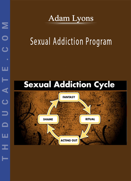Adam Lyons - Sexual Addiction Program