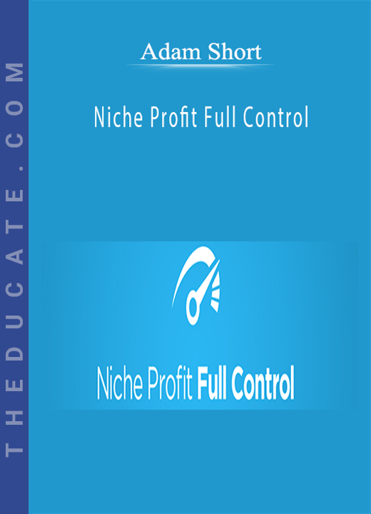 Adam Short - Niche Profit Full Control