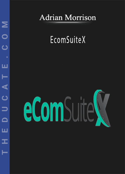 Adrian Morrison - EcomSuiteX