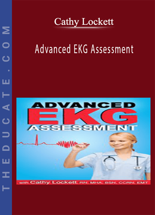 Advanced EKG Assessment - Cathy Lockett