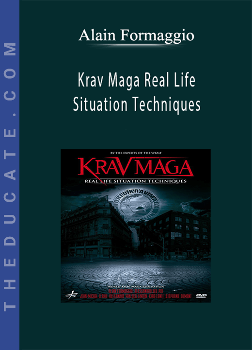 Alain Formaggio - Krav Maga Real Life Situation Techniques