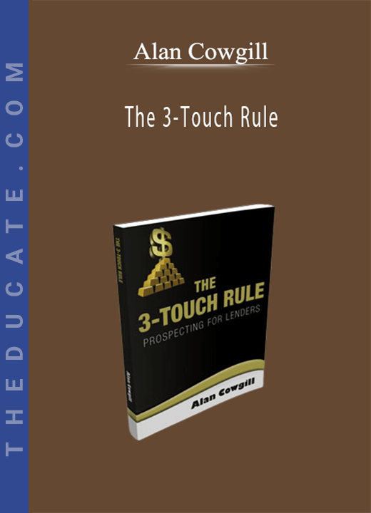 Alan Cowgill - The 3-Touch Rule