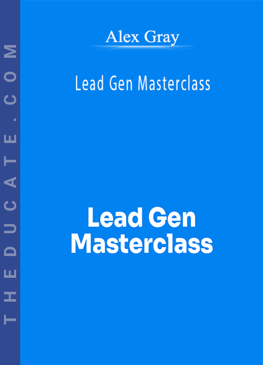 Alex Gray - Lead Gen Masterclass