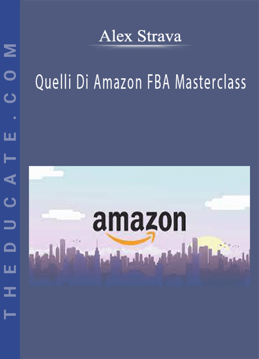 Alex Strava - Quelli Di Amazon FBA Masterclass