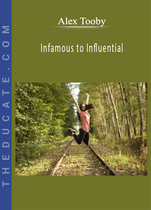 Alex Tooby - Infamous to Influential